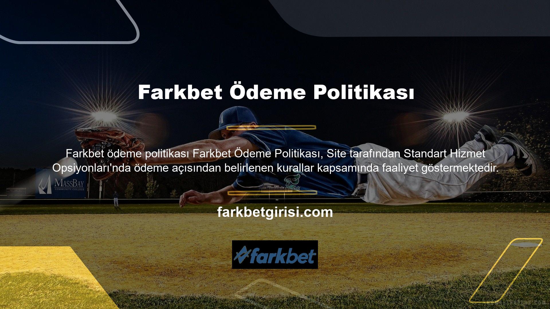Farkbet ödeme politikası nedir? Aslında çok basit